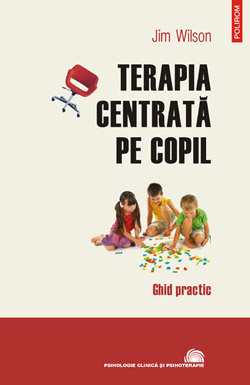 Terapia centrata pe copil - Ghid practic